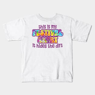 This is my Festival Shirt - It hides the Dirt / MUSIC FESTIVAL OUTFIT / Funny Festival / Retro Vintage / Humor Kids T-Shirt